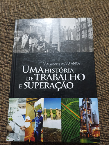 Livro Uma História De Trabalho E Superação - 7 D