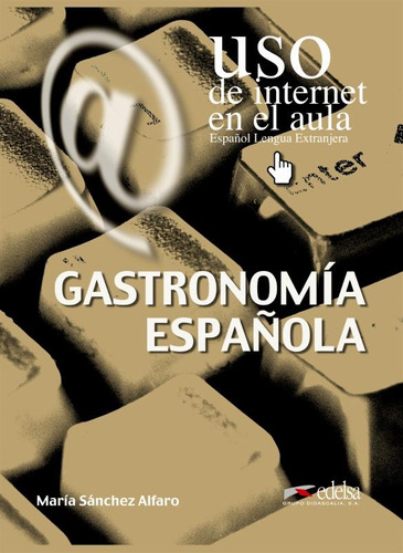 Gastronomia espanola (Uso de internet en el aula), de Alfaro, Maria Sanchez. Editora Distribuidores Associados De Livros S.A., capa mole em español, 2003
