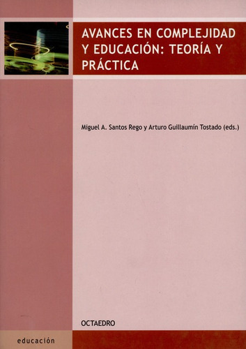 Avances En Complejidad Y Educacion Teoria Y Practica, De Santos Rego, Miguel A.. Editorial Octaedro, Tapa Blanda, Edición 1 En Español, 2006