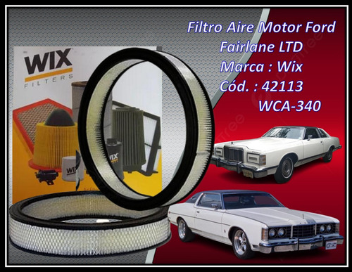 Filtro Aire Motor Ford Fairlane Ltd  Marca Wix 42113/wca-340