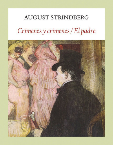 CrÃÂmenes y crÃÂmenes / El padre, de Strindberg, August. Editorial Funambulista S.L., tapa blanda en español