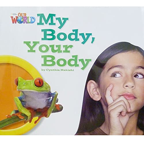 My Body Your Body - Big Book Reader - American Our World 1 -