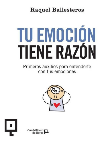 Tu Emociãâ³n Tiene Razãâ³n, De Ballesteros Cabós, Raquel. Editorial Lectio Ediciones, Tapa Blanda En Español