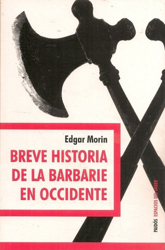 Breve Historia De La Barbarie En Occidente, De Edgar Morin. Editorial Paidós, Tapa Blanda En Español, 2015