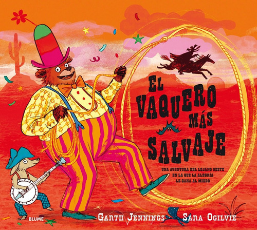 El Vaquero Más Salvaje, De Garth Jenningssara Ogilvie. Editorial Blume, Tapa Dura, Edición 1 En Español, 2019