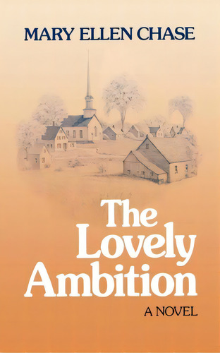 The Lovely Ambition, De Chase, Mary Ellen. Editorial W W Norton & Co, Tapa Blanda En Inglés