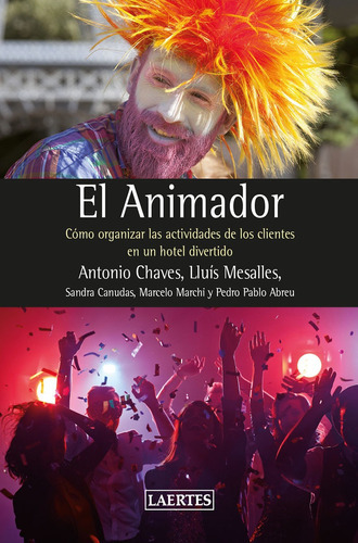 El Animador, De Antonio Chaves Lechuga Y Lluís Mesalles Canals. Editorial Laertes, Tapa Blanda, Edición 1 En Español, 2017