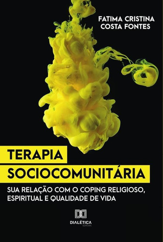 Terapia Sociocomunitária, De Fatima Cristina Costa Fontes. Editorial Dialética, Tapa Blanda En Portugués, 2021