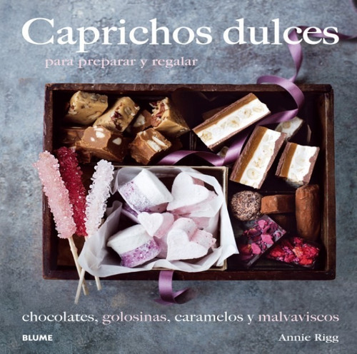 Caprichos Dulces, De Rigg, Annie. Editorial Blume, Tapa Dura En Español
