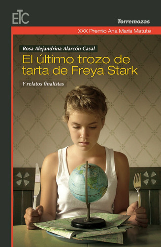 Xxx Premio Ana Marãâa Matute De Relato: El Ultimo Trozo De Tarta De Freya Stark Y Relatos Final..., De Vários Autores. Editorial Ediciones Torremozas, Tapa Blanda En Español