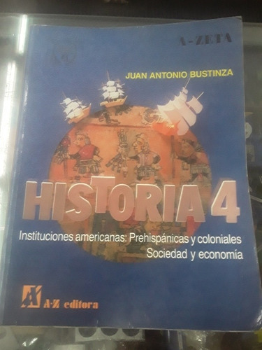 Historia 4 - Serie Plata - Editorial Az - Juan Bustinza 