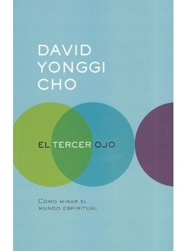 El Tercer Ojo - David Yonggi Cho