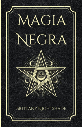 Libro: Magia Negra: Libro De Hechizos De Poder, Amor Y