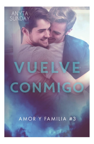 Libro: Vuelve Conmigo (amor Y Familia) (spanish Edition)