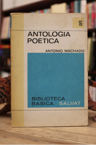 Antología Poética (a. Machado) - Antonio Machado