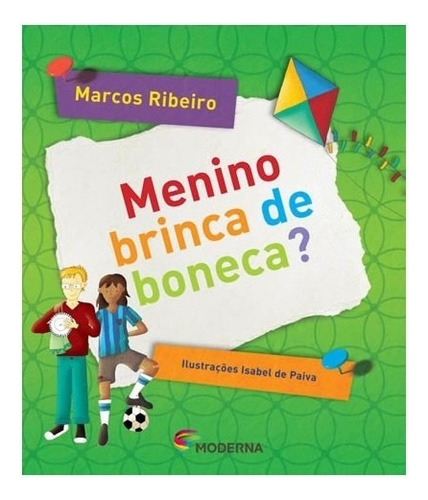 MENINO BRINCA DE BONECA ED3 MOD LIT REF 1 A 5, de Marcos Ribeiro. Editora MODERNA - PARADIDATICO, capa mole em português