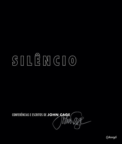 Silêncio: Conferências e escritos de John Cage, de Cage, John. Editora de livros Cobogó LTDA, capa mole em português, 2019