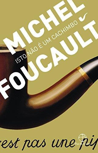 Isto Não É Um Cachimbo, De Michel Foucault., Vol. 21.00 X 14.00 X 0.70 Cm. Editora Paz E Terra, Capa Mole Em Português, 2014