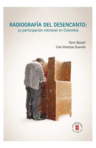 Libro Radiografía Del Desencanto: La Participación Electora