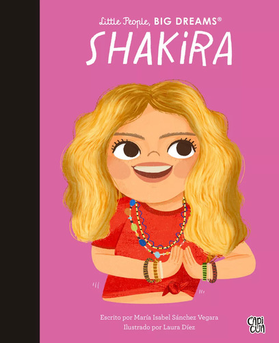 Little People, Big Dreams. Shakira - V&r- Capicua