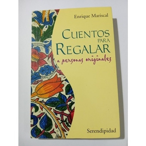 Cuentos Para Regalar A Personas Originales Enrique Mariscal