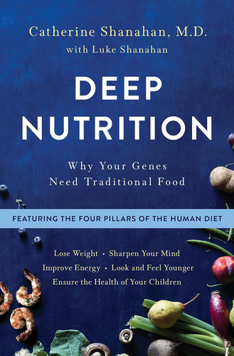 Libro: Deep Nutrition: Why Your Genes Need Traditional Food
