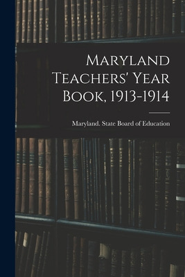 Libro Maryland Teachers' Year Book, 1913-1914 - Maryland ...