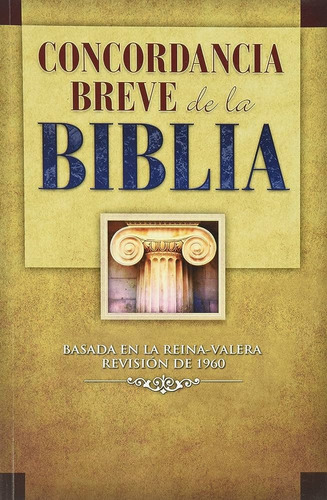 Concordancia Breve De La Biblia /revisión De 1960