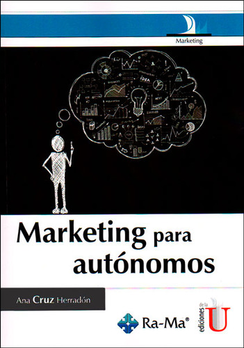 Marketing para autónomos: Marketing para autónomos, de Ana Cruz Herradón. Serie 9587622522, vol. 1. Editorial Ediciones de la U, tapa blanda, edición 2014 en español, 2014