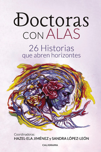 Doctoras Con Alas, De Jiménez , Hazel-ela.., Vol. 1.0. Editorial Caligrama, Tapa Blanda, Edición 1.0 En Español, 2019