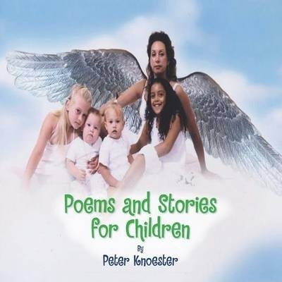 Poems And Stories For Children - Peter Knoester