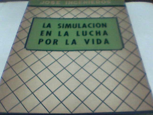 Jose Ingenieros - Simulacion Lucha Por La Vida (elmer)c26