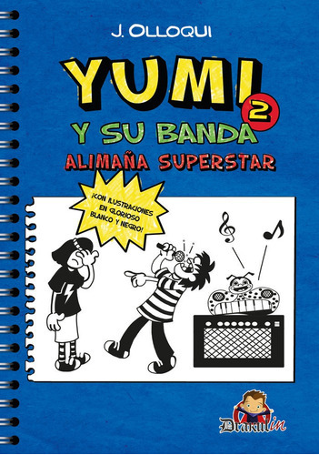 Yumi y su banda. AlimaÃÂ±a superstar, de Olloqui, J.. Editorial Drakul, S.L., tapa blanda en español