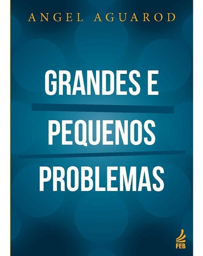 Grandes E Pequenos Problemas - Nova Edição