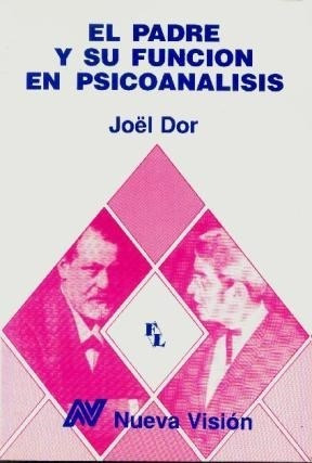 Padre Y Su Función En Psicoanálisis, Jöel Dor, Nueva Vi 