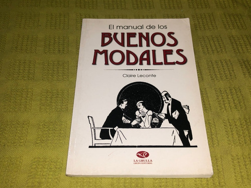 El Manual De Los Buenos Modales - Claire Leconte - La Grulla