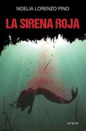 La Sirena Roja: 16 (cosecha Roja) / Noelia Lorenzo Pino