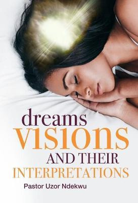 Libro Dreams, Visions And Their Interpretations - Pastor ...