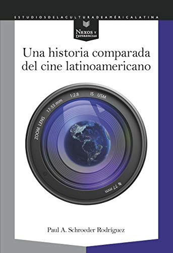 Una Historia Comparada Del Cine Latinoamericano: 57 (nexos Y