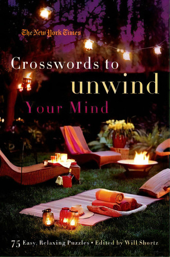 The New York Times Crosswords To Unwind Your Mind: 75 Easy, Relaxing Puzzles, De New York Times. Editorial Griffin, Tapa Blanda En Inglés