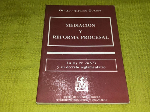 Mediación Y Reforma Procesal - Osvaldo Alfredo Gozaíni