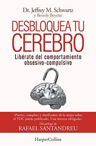 Libro Desbloquea Tu Cerebro - Schwartz, Jeffrey