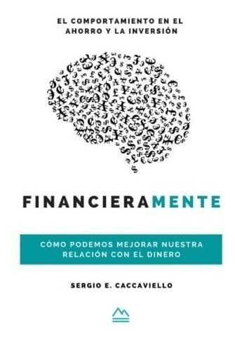 Financieramente: Cómo Podemos Mejorar - Sergio Caccaviello