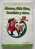 Comprar Comic Chileno: Alaraco, Nick Obre, Cucufato Y Otros. Historias Completas. De Themo Lobos. Editorial La Tercera