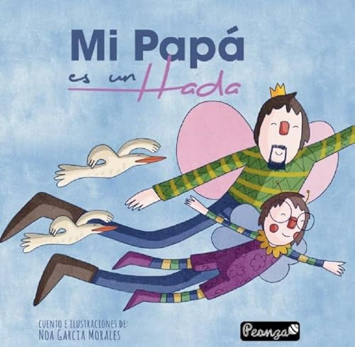 Mi Papa Es Un Hada - Garcia Morales Noelia