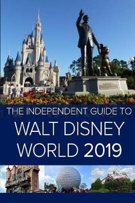 Libro The Independent Guide To Walt Disney World 2019 (tr...