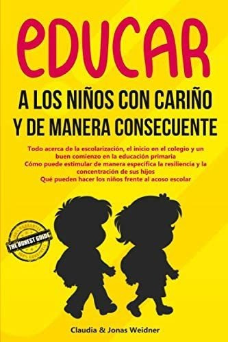 Libro: Educar A Los Niños Con Cariño Y De Manera Consecuente