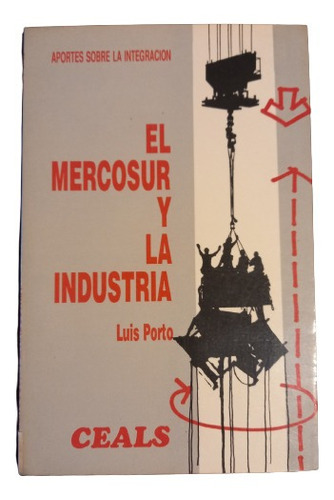 El Mercosur Y La Industria  Luis Porto