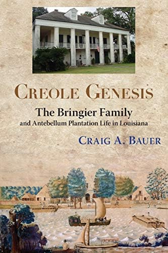 Libro: Creole Genesis: The Bringier Family And Antebellum In