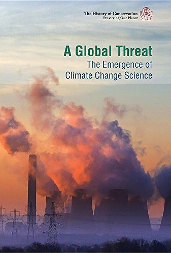 A Global Threat The Emergence Of Climate Change Science (his